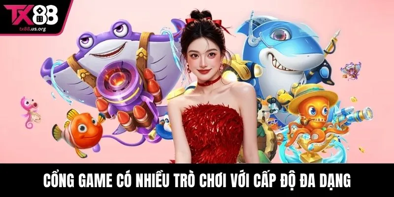 Cổng game có nhiều trò chơi  với cấp độ đa dạng