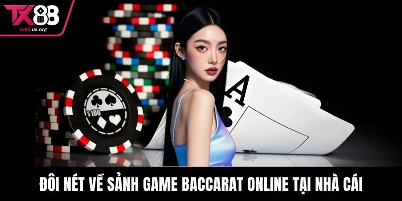 Đôi nét về sảnh game baccarat online tại nhà cái