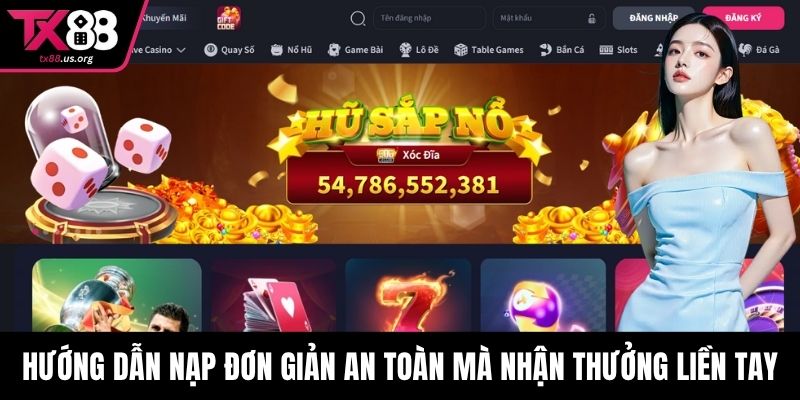 Hướng dẫn nạp đơn giản an toàn mà nhận thưởng liền tay