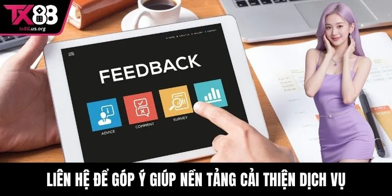 Liên hệ để góp ý giúp nền tảng cải thiện dịch vụ