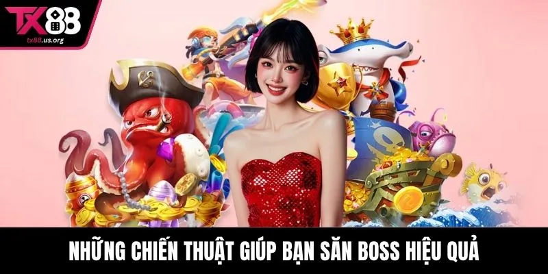 Những chiến thuật giúp bạn săn boss hiệu quả